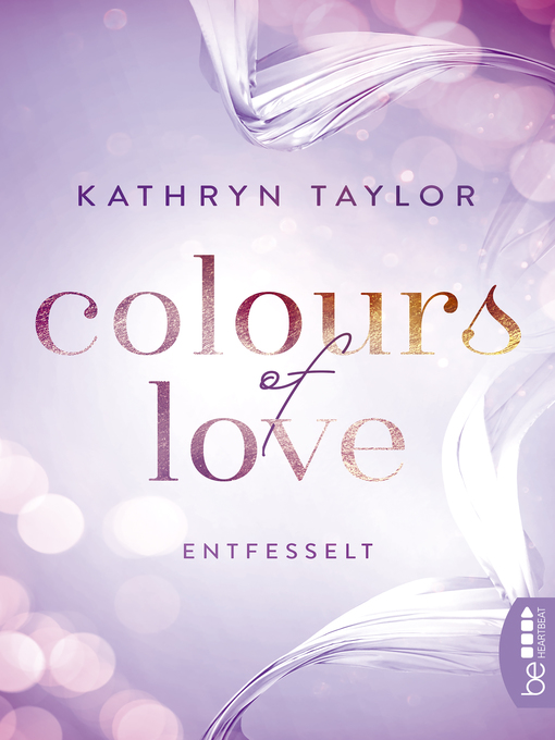 Titeldetails für Colours of Love--Entfesselt nach Kathryn Taylor - Verfügbar